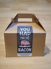 Load image into Gallery viewer, Gift Box- You Had Me At Bacon
