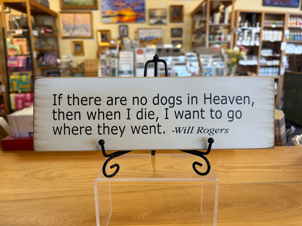 Sign- No Dogs in Heaven 241-Custom Sign : 241