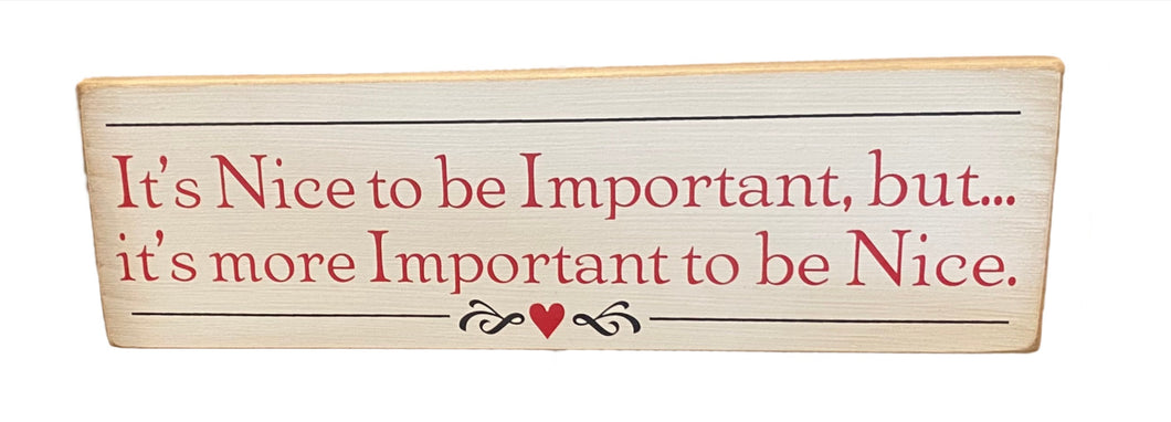 Sign- It's Nice To Be Important-166